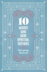 10 Women Who Were Spiritual Mothers
